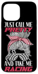 iPhone 13 Pro Max Racing Race Sunglasses Girl Just Call Me Pretty And Take Me Case