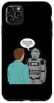 iPhone 11 Pro Max Ai Human The Robots We're Here To Replace You Case