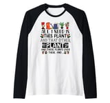 All I Need Is This Plant And That Other Plants Gardener Raglan Baseball Tee