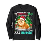 Oh Christmas Tree Your Ornaments Are History Dog Xmas Tee Long Sleeve T-Shirt