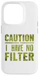 Coque pour iPhone 14 Pro Motif humoristique humoristique avec inscription « Caution I have no filter »