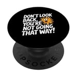 Don't Look Back Motivational Quote Forward Thinking Positive PopSockets Adhesive PopGrip