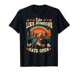 Live Like Someone Left Gate Open Dachshund Dog Pet Owner T-Shirt