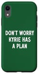 Coque pour iPhone XR Ne vous inquiétez pas, Kyrie a un plan