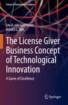 The License Giver Business Concept of Technological Innovation  A Game of Excellence