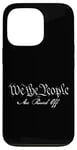 iPhone 13 Pro We the People Are Pissed Off Case