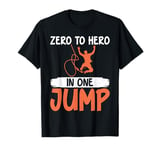 Zero to Hero in one Jump Bungee Jumping T-Shirt