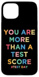 iPhone 15 Plus You Are More Than A Test Score Teacher Testing Day Teachers Case