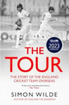 The Tour  The Story of the England Cricket Team Overseas 18772022