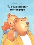 tu peux compter sur ton papa (Jeunesse)