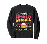 Happy Birthday Abigail Birthday Gifts Shirts For Abigail Sweatshirt