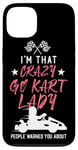 iPhone 13 Go Kart Racing Vintage I'm That Crazy Go Kart Lady People Case