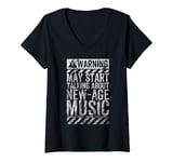 Womens Funny Warning Sign May Start Talking About New-Age Music V-Neck T-Shirt