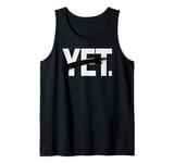 Yet Funny Sarcastic Novelty Graphic Word Design Tank Top