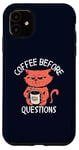 iPhone 11 Coffee Before Questions Grumpy Morning Cat and Coffee Cup Case