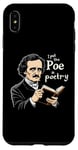 iPhone XS Max I Put The Poe In Poetry | For A Poet | Funny Edgar Allan Poe Case