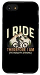 iPhone SE (2020) / 7 / 8 I Ride Therefore I Am Fit Healthy Strong Racing Bike Bicycle Case