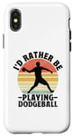 iPhone X/XS I'd Rather Be Playing Dodgeball Dodge Ball Game Case