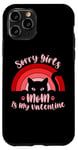 iPhone 11 Pro Sorry Girls Mom Is My Valentine Funny Cat Lover Pink Sunset Case