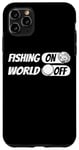 iPhone 11 Pro Max Fishing Angler Angling - Fisherman Fishing On World Off Case