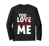 You're Lost Without Me Married Couple Life Long Sleeve T-Shirt