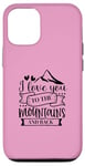 iPhone 12/12 Pro Love You To The Mountains And Back Cute Outdoor Valentine Case