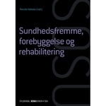 Sundhedsfremme, Forebyggelse Og Rehabilitering (Ssa) | Bente Søndergaard Maria Kehlet Brockhoff Henrik Wiben Anna C. Engers Anja Semke Birgitte Gøtzsche Dora Maria Celinder Anne Pernille Vibholm Mette Hougaard Villadsen Bitten Veibel Salomonsen Anne