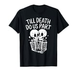 Till death do us part Skeleton Couple T-Shirt