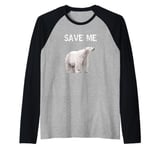 Bear Polar Protest Climate Change Arctic Save me Raglan Baseball Tee