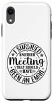 iPhone XR Gift I Survived Another Meeting Clothes Business Office Fun Case