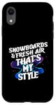 Coque pour iPhone XR SNOWBOARDS AND FRESH AIR THAT'S MY STYLE