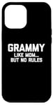 iPhone 12 Pro Max Grammy: Like Mom But No Rules T-Shirt funny saying Grandma Case