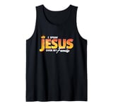 I Speak the name of Jesus over my Family Jesus is King Tank Top