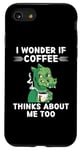 Coque pour iPhone SE (2020) / 7 / 8 Adorable dinosaure Kawaii I Wonder If Coffee Thinks About Me Too