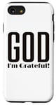 Coque pour iPhone SE (2020) / 7 / 8 God I'm Grateful Thankful Christian Thanksgiving Homme Femme