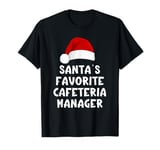 Christmas Santa's Favorite Cafeteria Manager Funny Pajama T-Shirt