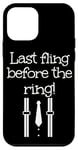 iPhone 12 mini Last fling before the ring outfit for man and woman Case