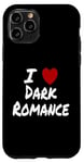 Coque pour iPhone 11 Pro I Heart (Love) Dark Romance Reading Romans Livres