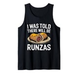 I Was Told There Will Be Runzas Tank Top