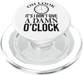 Oh Look It's I Don't Give a Damn O'Clock Coworker Retirement PopSockets PopGrip for MagSafe