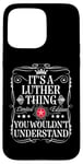 iPhone 15 Pro Max Luther Name Its A Luther Thing You Wouldn't Understand Case