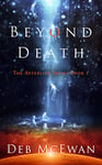 Beyond Death: The Afterlife Series Book 1: (A Supernatural Thriller)