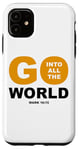 iPhone 11 Go Into All The World – Faith Gospel Mark 16:15 Jesus Quote Case