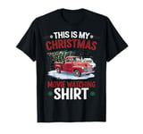 This is My Christmas Movie Watching Shirt Red Truck 2024 T-Shirt