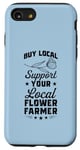 iPhone SE (2020) / 7 / 8 Buy Local Support Your Local Flower Farmer Case