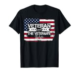 Veteran and The Veteran's Wife Patriotic Military Veterans T-Shirt