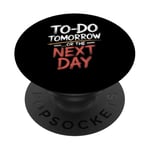 To Do Tomorrow Or The Next Day Procrastination Lover PopSockets Adhesive PopGrip