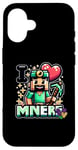 iPhone 16 I heart Miners - I love Miners for valentines day him & her Case