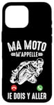 Coque pour iPhone 16 Pro Max Ma Moto m'appelle moto gp Courses Motos Motard humour