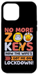 Coque pour iPhone 12 Pro Max No More Zoo Keys Now The Wifes Got Me Lockdown! Zookeeper